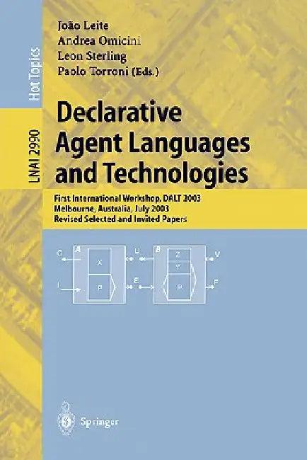 Declarative Agent Languages and Technologies (English, Joao Leite | Andrea Omicini | Leon Sterling)