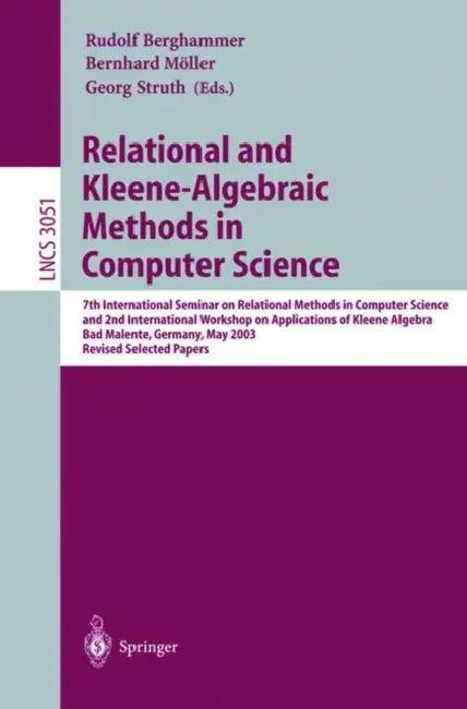 Relational and Kleene-Algebraic Methods in Computer Science (English, R. Berghammer | Bernhard Möller | Georg Struth)