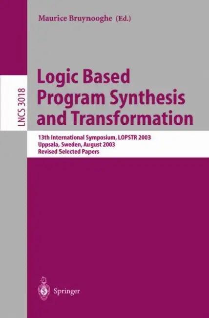 Logic Based Program Synthesis and Transformation (English, Maurice Bruynooghe)
