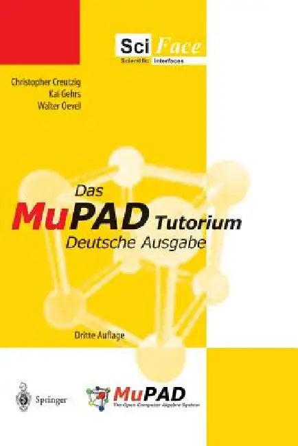 Das Mupad Tutorium (English, Christopher Creutzig | Kai Gehrs | Walter Oevel)