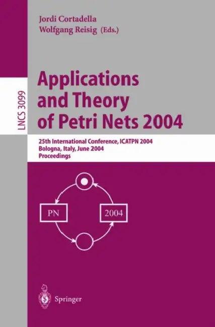 Applications and Theory of Petri Nets 2004 (English, Jordi Cortadella | Wolfgang Reisig)