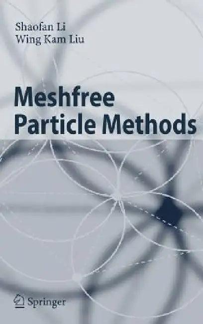 Meshfree Particle Methods (English, Shaofan Li | Wing Kam Liu)