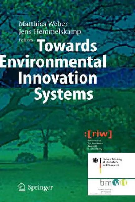 Towards Environmental Innovation Systems (English, K. Matthias Weber | Jens Hemmelskamp)
