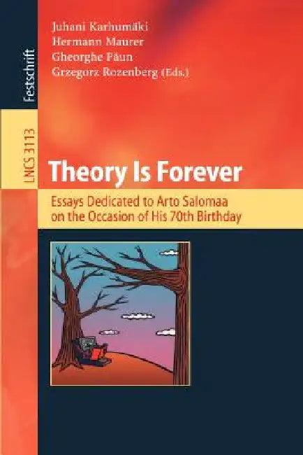 Theory Is Forever (English, Juhani Karhumäki | Hermann Maurer | Gheorghe Paun)