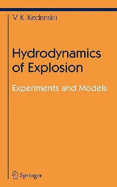 Hydrodynamics of Explosion (English, Valery K. Kedrinskiy | Svetlana Yu Knyazeva)
