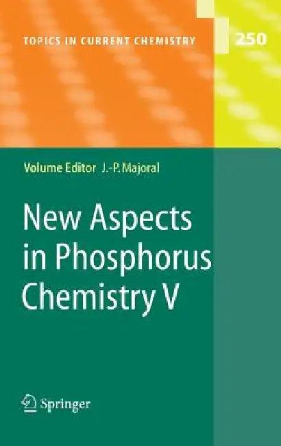 New Aspects in Phosphorus Chemistry V (English, Jean-Pierre Majoral)