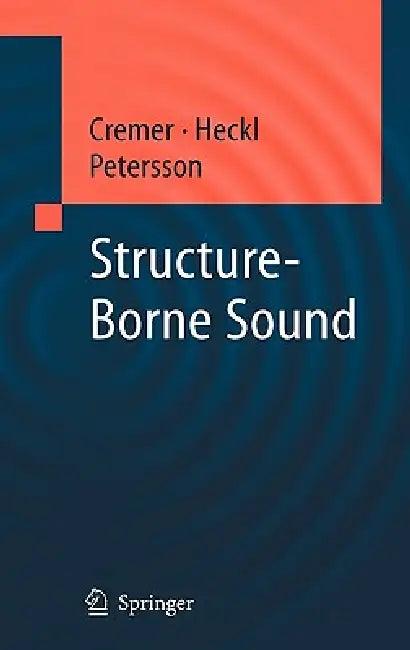 Structure-Borne Sound (English, L. Cremer | M. Heckl | Björn a. T. Petersson)