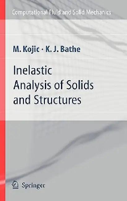 Inelastic Analysis of Solids and Structures (English, M. Kojic | Klaus-Jurgen Bathe)