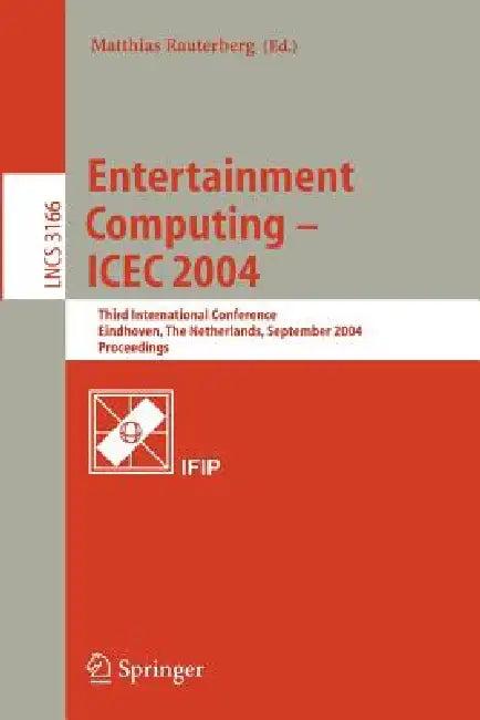 Entertainment Computing - Icec 2004 (English, Matthias Rauterberg)