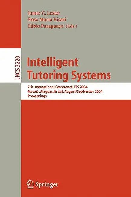 Intelligent Tutoring Systems (English, James C. Lester | Rosa Maria Vicari | Fábio Paraguacu)