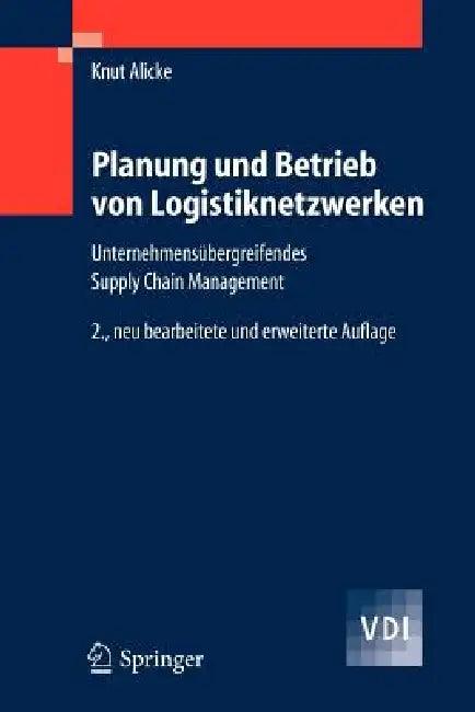 Planung Und Betrieb Von Logistiknetzwerken (English, Knut Alicke)