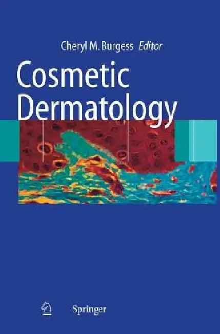 Cosmetic Dermatology (English, Cheryl M. Burgess)