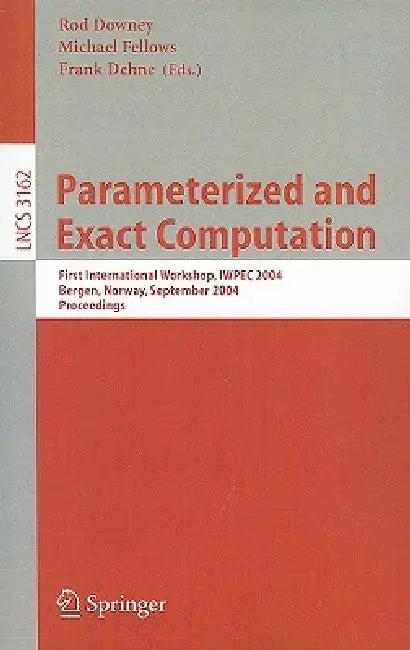 Parameterized and Exact Computation (English, Frank Dehne | Rod Downey | Michael Fellows)