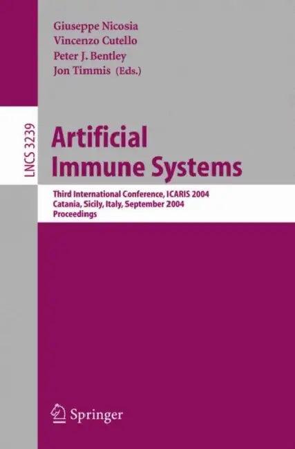Artificial Immune Systems (English, Giuseppe Nicosia | Vincenzo Cutello | Peter John Bentley)