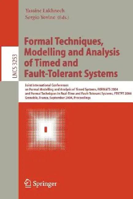 Formal Techniques, Modelling and Analysis of Timed and Fault-Tolerant Systems (English, Yassine Lakhnech | Sergio Yovine)