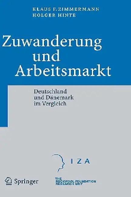 Zuwanderung Und Arbeitsmarkt (English, Klaus F. Zimmermann | Yuichi Mori | Holger Hinte)
