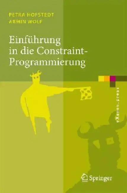 Einführung in Die Constraint-Programmierung (English, Petra Hofstedt | Armin Wolf)