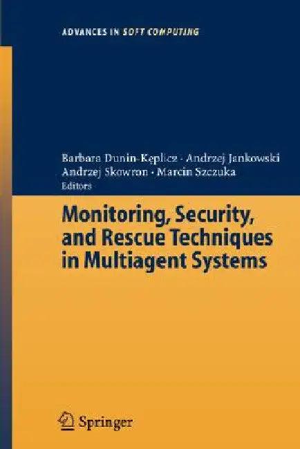 Monitoring, Security, and Rescue Techniques in Multiagent Systems (English, Barbara Dunin-Keplicz | Andrzej Jankowski | Marcin Szczuka)