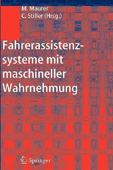 Fahrerassistenzsysteme mit maschineller Wahrnehmung (English, Markus Maurer | Christoph Stiller)