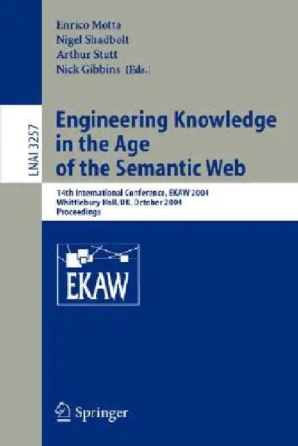 Engineering Knowledge in the Age of the Semantic Web (English, Enrico Motta | Nigel Shadbolt | Arthur Stutt)