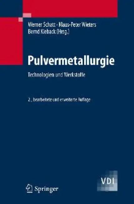 Pulvermetallurgie (English, Werner Schatt | Klaus-Peter Wieters | Bernd Kieback)