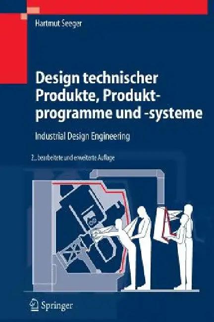 Design Technischer Produkte, Produktprogramme Und -Systeme (English, Hartmut Seeger)