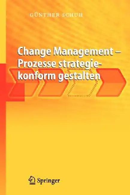 Change Management - Prozesse Strategiekonform Gestalten (English, Günther Schuh)