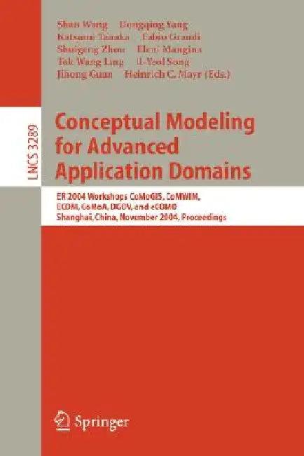 Conceptual Modeling for Advanced Application Domains (English, Shan Wang | Katsumi Tanaka | Shuigeng Zhou)