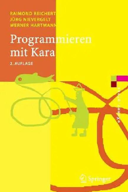 Programmieren Mit Kara (English, Raimond Reichert | Jürg Nievergelt | Werner Hartmann)