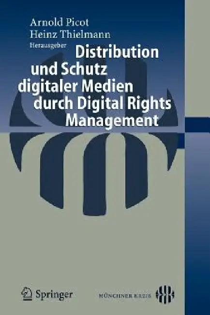 Distribution Und Schutz Digitaler Medien Durch Digital Rights Management (English, Heinz Thielmann)