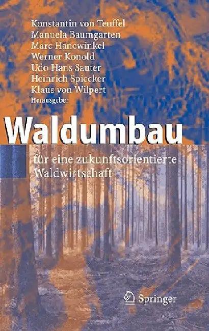Waldumbau (English, Konstantin Teuffel | Manuela Baumgarten | Marc Hanewinkel)