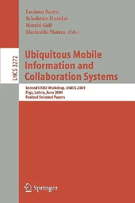 Ubiquitous Mobile Information and Collaboration Systems (English, Luciano Baresi | Schahram Dustdar | Harald Gall)