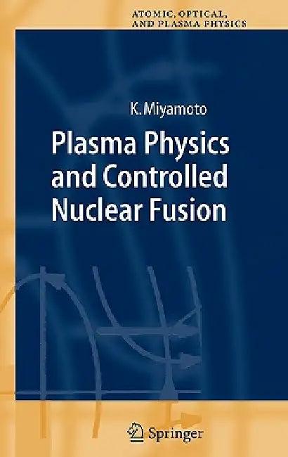 Plasma Physics and Controlled Nuclear Fusion (English, Kenro Miyamoto)