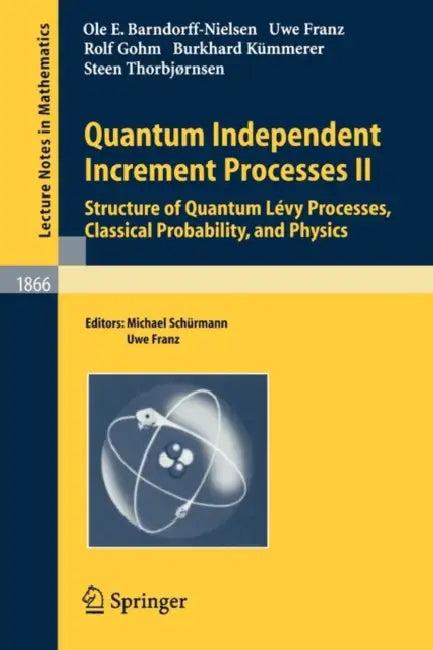 Quantum Independent Increment Processes II (English, Ole E. Barndorff-Nielsen | Michael Schuermann | Uwe Franz)