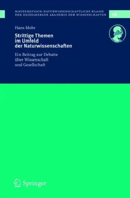 Strittige Themen Im Umfeld Der Naturwissenschaften (English, Hans Mohr)