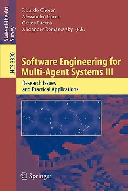 Software Engineering for Multi-Agent Systems III (English, Ricardo Choren | Alessandro Garcia | Carlos Lucena)