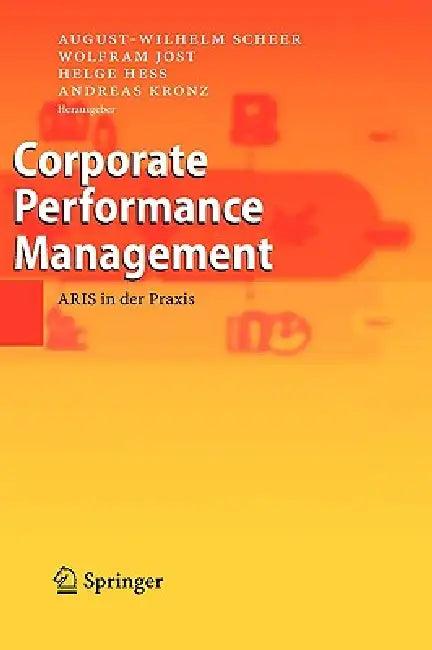 Corporate Performance Management (English, August-Wilhelm Scheer | Wolfram Jost | Helge Heß)