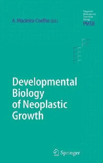 Developmental Biology of Neoplastic Growth (English, Alvaro Macieira-Coelho)