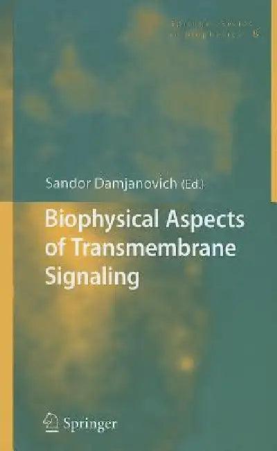 Biophysical Aspects of Transmembrane Signaling (English, Sandor Damjanovich)