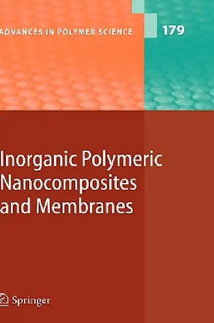 Inorganic Polymeric Nanocomposites and Membranes (English, O. Becker | B. Boutevin | F. Guida-Pietrasanta)