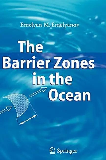 The Barrier Zones in the Ocean (English, Emelyan M. Emelyanov | L. D. Akulov | E. M. Emelyanov)