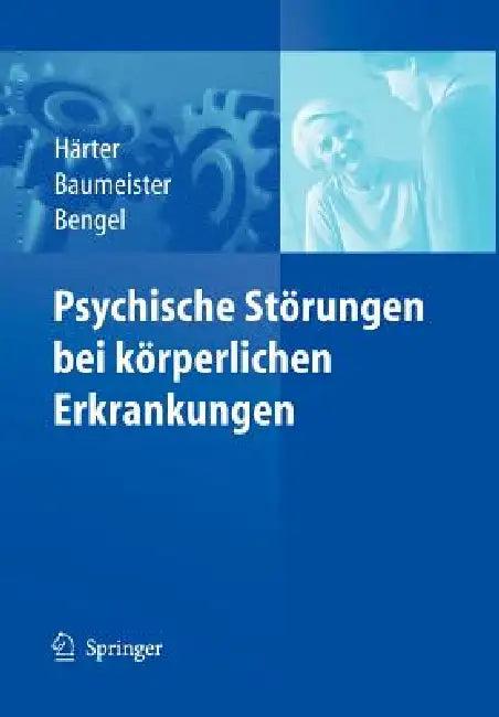Psychische Störungen Bei Körperlichen Erkrankungen (English, Martin Härter | Harald Baumeister | Jürgen Bengel)