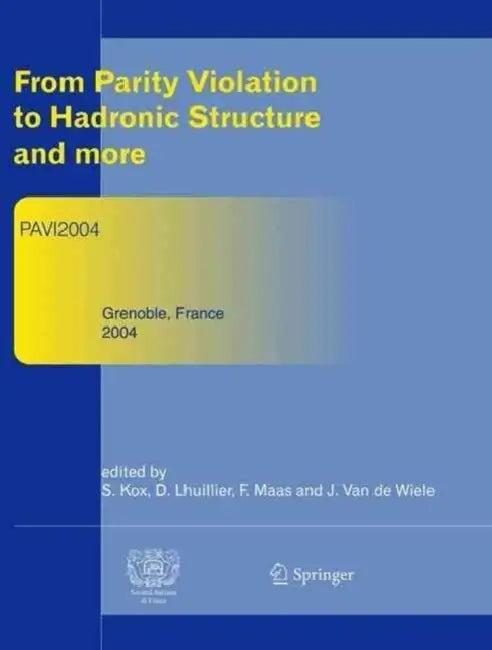 From Parity Violation to Hadronic Structure and more (English, Serge Kox | David Lhuillier | Frank Maas)