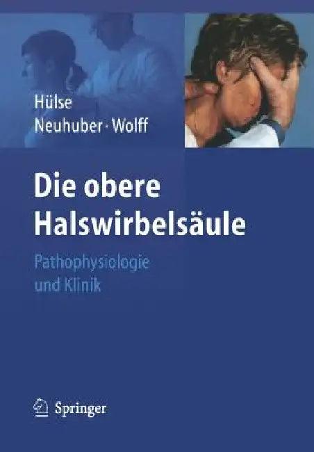 Die Obere Halswirbelsäule (English, Manfred Hülse | Winfried Neuhuber | Hanns-Dieter Wolff)