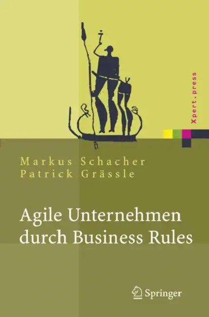 Agile Unternehmen Durch Business Rules (English, Markus Schacher | Patrick Grässle)