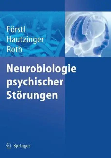Neurobiologie Psychischer Störungen (English, Hans Förstl | Martin Hautzinger | Gerhard Roth)