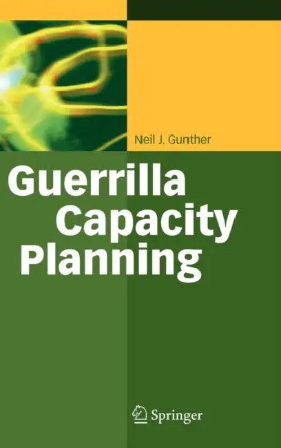 Guerrilla Capacity Planning (English, Neil J. Gunther)