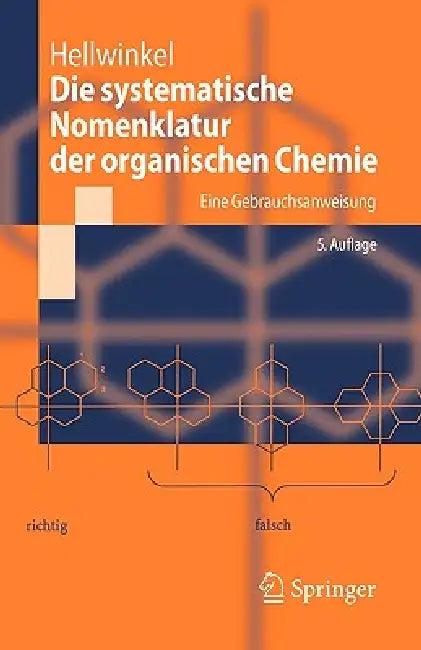 Die Systematische Nomenklatur Der Organischen Chemie (English, Dieter Hellwinkel)