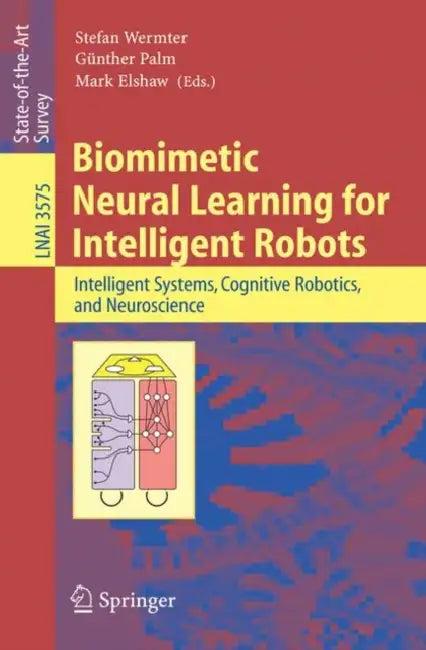 Biomimetic Neural Learning for Intelligent Robots (English, Stefan Wermter | Günther Palm | Mark Elshaw)