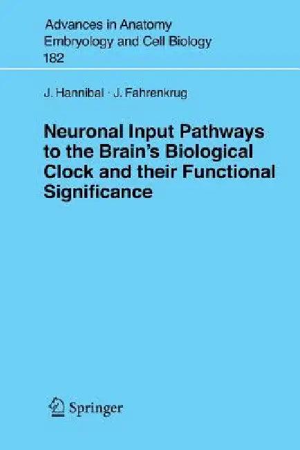 Neuronal Input Pathways to the Brain's Biological Clock and Their Functional Significance (English, Jens Hannibal | J. Fahrenkrug)